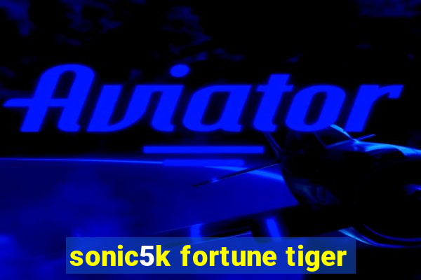 sonic5k fortune tiger